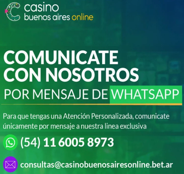 Comunicate con el casino. WhatsApp (54)1160058973 E-mail: consultas@casinobuenosairesonline.bet.ar