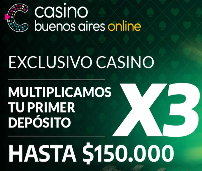 Casino Buenos Aires Online: Multiplica tu primer depósito x3 hasta $150.000